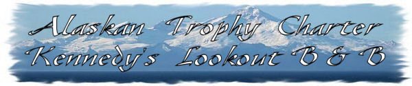 Alaska Trophy Charter Kennedy's Lookout B&B